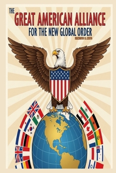Paperback The Great American Alliance for the New Global Order Book