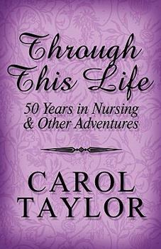 Paperback Through This Life: 50 Years in Nursing & Other Adventures Book