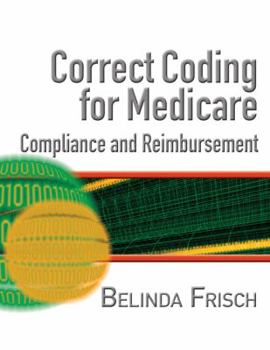 Paperback Correct Coding for Medicare, Compliance and Reimbursment [With CDROM] Book