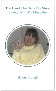 Paperback The Hand That Tells The Story: Living With My Disability Book