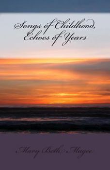 Songs of Childhood, Echoes of Years: Poetry of Life