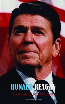 Paperback Ronald Reagan 5 x 8 Weekly 2020 Planner: One Year Calendar Book