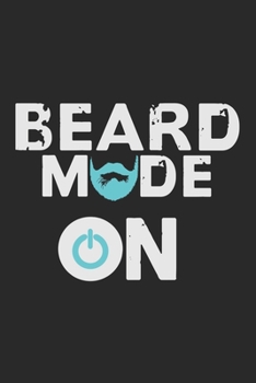 Paperback Beard Mode On: Notebook A5 Size, 6x9 inches, 120 lined Pages, Beard Bearded Mustache Man Men Book