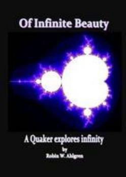 Paperback Of Infinite Beauty: A Quaker Explores Infinity Book