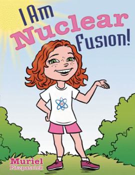 Paperback I Am Nuclear Fusion! Book