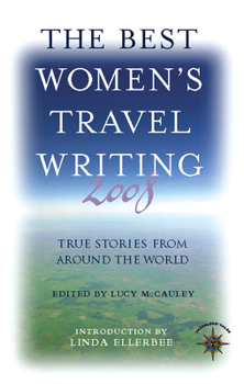 Paperback The Best Women's Travel Writing: True Stories from Around the World Book