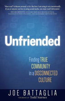 Paperback Unfriended: Finding True Community in a Disconnected Culture Book