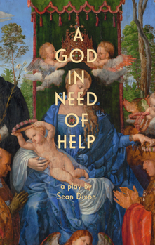 Paperback A God in Need of Help: A Play in Two Acts (or Five, If You Think about It) Book