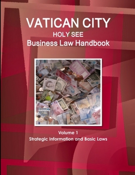 Paperback Vatican City (Holy See) Business Law Handbook Volume 1 Strategic Information and Basic Laws Book