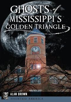 Paperback Ghosts of Mississippi's Golden Triangle Book