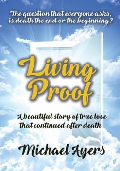 Paperback Living Proof: My true love story uninterrupted by death Book