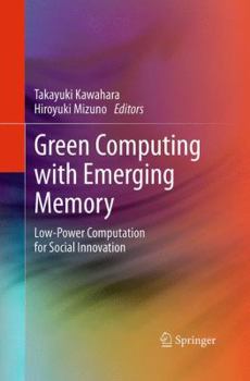 Paperback Green Computing with Emerging Memory: Low-Power Computation for Social Innovation Book