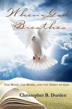 Paperback When God Breathes: The Wind, the Word, and the Spirit of God Book