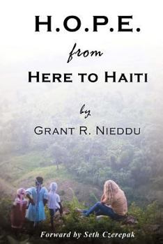 Paperback H.O.P.E. From Here To Haiti: What we thought we were giving to them, but what they ultimately gave us. Book