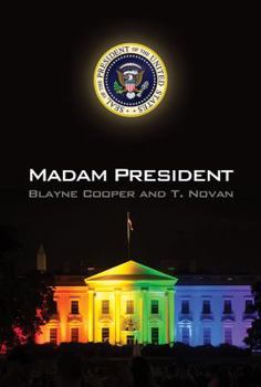 Madam President - Book #1 of the Devlyn and Lauren