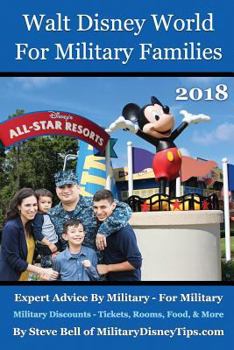 Paperback Walt Disney World for Military Families 2018: Expert Advice by Military - For Military Book
