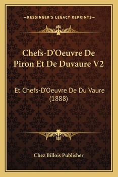 Chefs-D'Oeuvre De Piron Et De Duvaure V2: Et Chefs-D'Oeuvre De Du Vaure (1888)