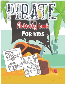 Paperback Pirate Activity Book For Kids: Pirate Activity Book For Kids and Coloring Page, mazes, Word search and more Book