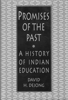 Promises of the Past: A History of Indian Education in the United States