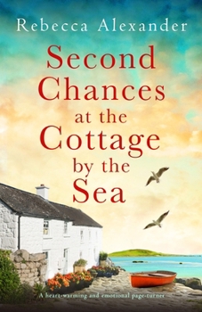 Paperback Second Chances at the Cottage by the Sea: A heart-warming and emotional page-turner Book