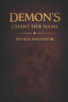 Paperback Demon's Chant Her Name: Devil's Daughter Book