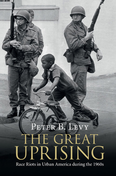 Paperback The Great Uprising: Race Riots in Urban America During the 1960s Book