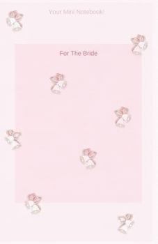 Paperback Your Mini Notebook! For The Bride Book