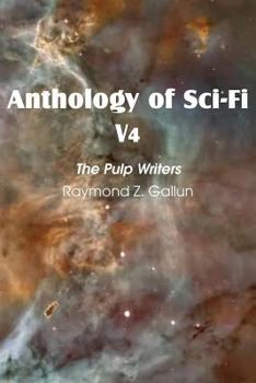 Paperback Anthology of Sci-Fi V4, the Pulp Writers - Raymond Z. Gallun Book