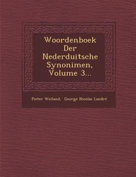 Paperback Woordenboek Der Nederduitsche Synonimen, Volume 3... [Dutch] Book