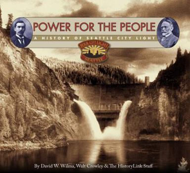 Hardcover Power for the People: A History of Seattle City Light Book