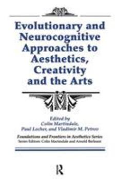 Hardcover Evolutionary and Neurocognitive Approaches to Aesthetics, Creativity and the Arts Book