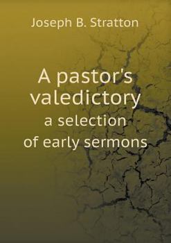 Paperback A pastor's valedictory a selection of early sermons Book