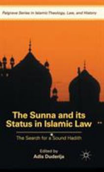 Hardcover The Sunna and Its Status in Islamic Law: The Search for a Sound Hadith Book