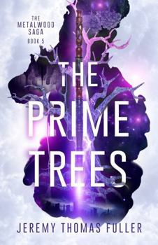 Hardcover The Prime Trees (The Metalwood Saga) Book
