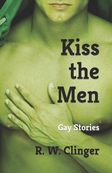 Paperback Kiss the Men: Gay Stories Book