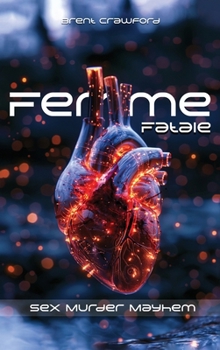 Hardcover Femme Fatale: Sex Murder Mayhem Book