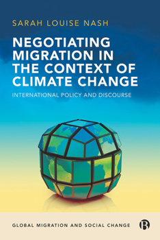 Hardcover Negotiating Migration in the Context of Climate Change: International Policy and Discourse Book