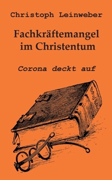 Paperback Fachkräftemangel im Christentum: Corona deckt auf [German] Book