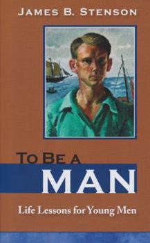 Paperback To Be a Man: Life Lessons for Young Men Book
