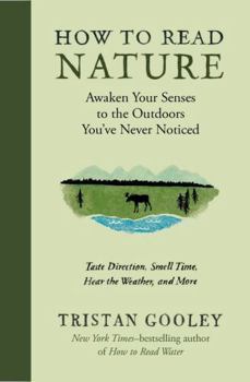 Hardcover How to Read Nature: Awaken Your Senses to the Outdoors You've Never Noticed Book