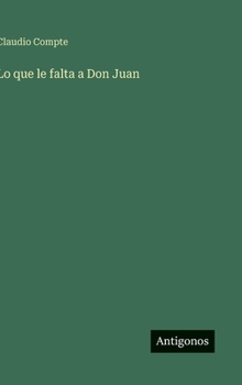 Hardcover Lo que le falta a Don Juan [Spanish] Book