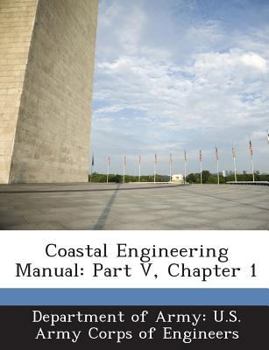 Paperback Coastal Engineering Manual: Part V, Chapter 1 Book
