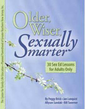 Paperback Older, Wiser, Sexually Smarter by Peggy Brick, Jan Lunquist, Allyson Sandak, Bill Taverner (2009) Paperback Book