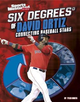Hardcover Six Degrees of David Ortiz: Connecting Baseball Stars Book