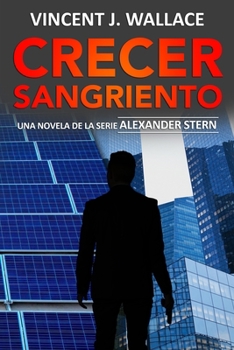 Paperback Crecer Sangriento: Una novela de la serie Alexander Stern [Spanish] Book