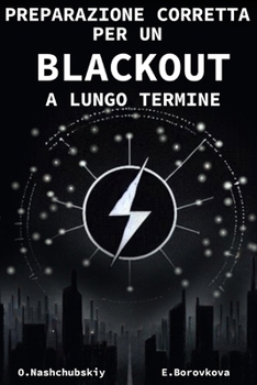 Preparazione corretta per un blackout a lungo termine. (Italian Edition)