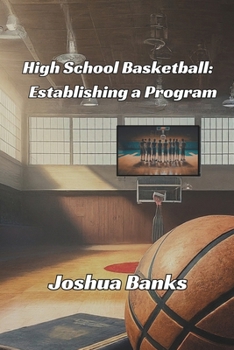 Paperback High School Basketball: Establishing a Program Book