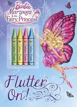 Flutter On! Coloring Book (Barbie: Mariposa the Fairy Princess) - Book  of the Barbie: Mariposa and the Fairy Princess