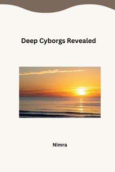 Paperback Deep Cyborgs Revealed Book