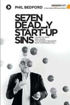 Paperback SE7EN Deadly Start-Up Sins: Learn to spot and avoid the biggest reasons new companies fail Book